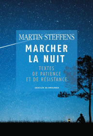 Title: Marcher la nuit, Author: Martin Steffens