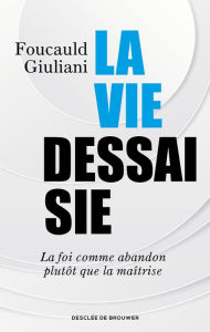 Title: La vie dessaisie, Author: Foucauld Giuliani