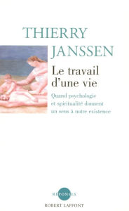 Title: Le Travail d'une vie, Author: Thierry JANSSEN