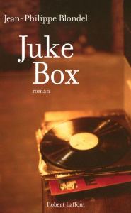 Title: Juke-box, Author: Jean-Philippe BLONDEL