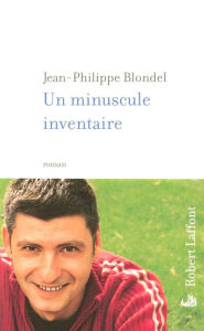 Title: Un minuscule inventaire, Author: Jean-Philippe Blondel