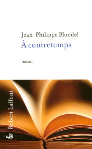Title: A contretemps, Author: Jean-Philippe Blondel