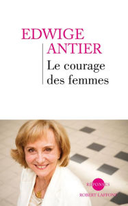 Title: Le Courage des femmes, Author: Edwige ANTIER