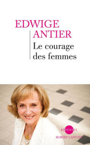 Title: Le Courage des femmes, Author: Edwige Antier