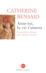 Title: Aime-toi, la vie t'aimera, Author: Catherine BENSAID