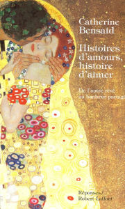 Title: Histoires d'amours, histoire d'aimer, Author: Catherine BENSAID