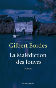 Title: La malédiction des louves, Author: Gilbert Bordes