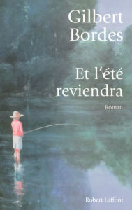 Title: Et l'été reviendra, Author: Gilbert Bordes