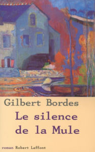 Title: Le silence de la mule, Author: Gilbert Bordes