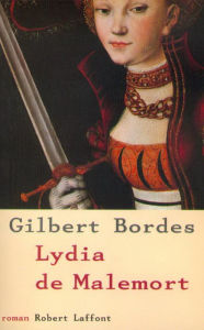 Title: Lydia de Malemort, Author: Gilbert Bordes