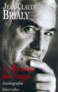 Title: Le ruisseau des singes, Author: Jean-Claude Brialy