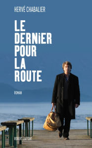 Title: Le Dernier pour la route, Author: Hervé Chabalier