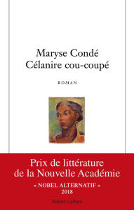 Title: Célanire cou-coupé, Author: Maryse Conde