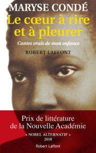 Title: Le coeur à rire et à pleurer, Author: Maryse Conde
