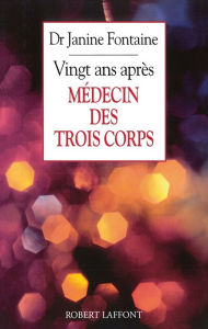 Title: Médecin des trois corps, 20 ans après, Author: Janine FONTAINE