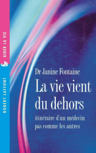 Title: La vie vient du dehors, Author: Janine FONTAINE