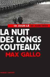 Title: La Nuit des longs couteaux, Author: Max Gallo