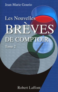 Title: Les Nouvelles brèves de comptoir - Tome 2, Author: Jean-Marie Gourio
