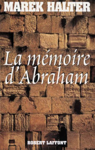 Title: La Mémoire d'Abraham, Author: Marek Halter