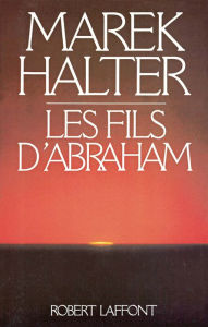 Title: Les Fils d'Abraham, Author: Marek Halter