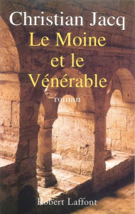 Title: Le Moine et le vénérable, Author: Christian JACQ