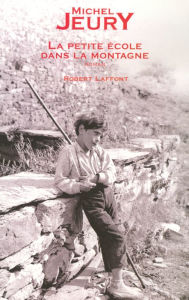 Title: La petite école dans la montagne, Author: Michel Jeury