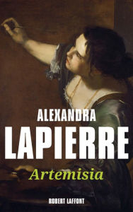 Title: Artémisia, Author: Alexandra Lapierre