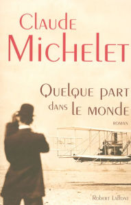 Title: Quelque part dans le monde, Author: Claude Michelet