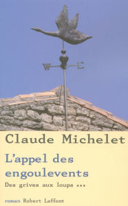 Title: Des grives aux loups - Tome 3, Author: Claude Michelet