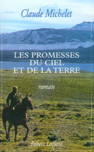 Title: Les promesses du ciel et de la terre, Author: Claude MICHELET