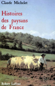 Title: Histoire des paysans de France, Author: Claude Michelet