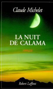 Title: La nuit de Calama, Author: Claude Michelet