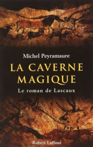 Title: La Caverne magique, Author: Michel Peyramaure