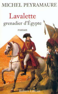 Title: Lavalette, grenadier d'Egypte, Author: Michel Peyramaure