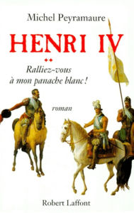 Title: Henri IV - Tome 2, Author: Michel Peyramaure