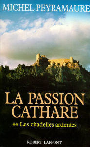 Title: La Passion cathare - Tome 2, Author: Michel Peyramaure