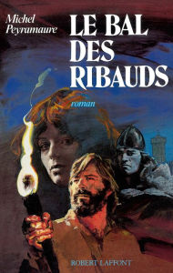 Title: Le Bal des Ribauds, Author: Michel Peyramaure