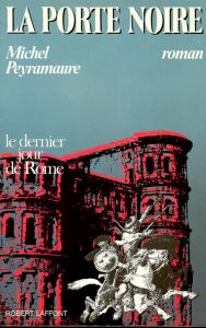 Title: La porte noire, Author: Michel Peyramaure
