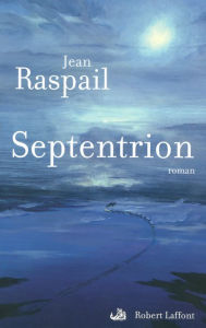 Title: Septentrion, Author: Jean Raspail