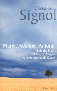 Title: Marie, Adeline, Antonin, Author: Christian Signol
