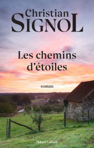 Title: Les Chemins d'étoiles, Author: Christian Signol
