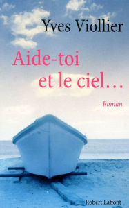 Title: Aide-toi et le ciel..., Author: Yves Viollier