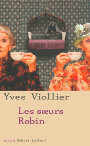 Title: Les Soeurs Robin, Author: Yves Viollier