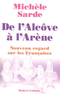 Title: De l'alcôve à l'arène, Author: Michèle Sarde