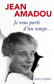 Title: Je vous parle d'un temps..., Author: Jean Amadou