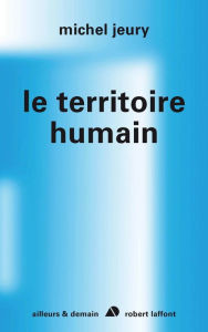 Title: Le territoire humain, Author: Michel Jeury