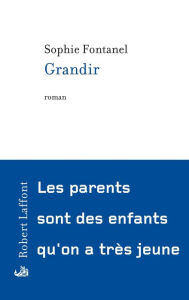 Title: Grandir, Author: Sophie Fontanel