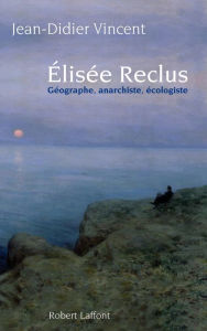 Title: Elisée Reclus, Author: Jean-Didier Vincent