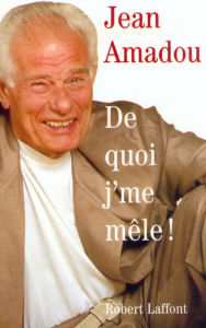 Title: De quoi j'me mêle !, Author: Jean Amadou