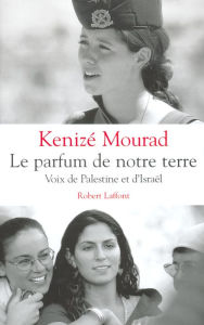 Title: Le parfum de notre terre, Author: Mourad Kenize